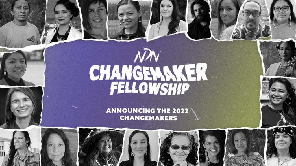 Announcing the 2022 Cohort Of NDN Changemaker Fellows - NDN COLLECTIVE